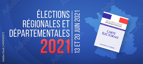 Élections Régionales et Départementales 2021 en France - 13 et 20 Juin 2021