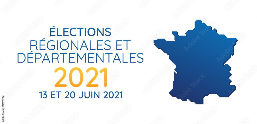 Élections Régionales et Départementales 2021 en France - 13 et 20 Juin 2021