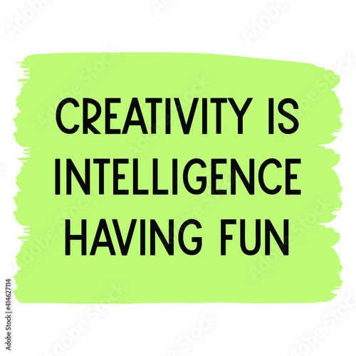 Creativity Is Intelligence Having Fun. Vector Quote 