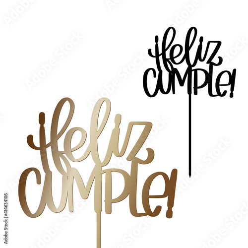 Feliz cumple cake topper with stick vector design. Text in Spanish reads Happy Birthday. Party decoration calligraphy sign for laser cutting. 
