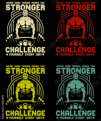 Doing hard things makes you stronger Challenge  yourself every day