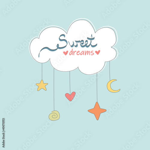 Vector illustration of white cloud with colorful rain of heart, stars, moon and slogan Sweet Dreams. Abstract cute cartoon rainy cloud. Illustration for babies, kids Fashion and wall art prints