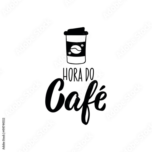 Coffee time in Portuguese. Lettering. Ink illustration. Modern brush calligraphy.