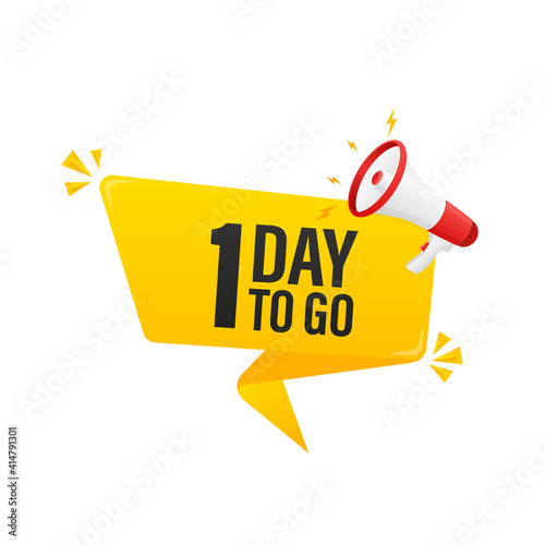 Modern poster with yellow 1 day to go megaphone. Modern red megaphone icon. Vector illustration.