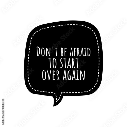 ''Don't be afraid to start over again'' Lettering
