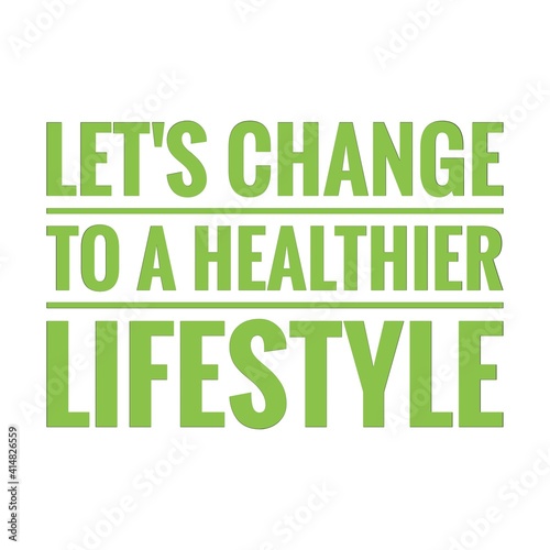 ''Let's change to a healthier lifestyle'' Lettering