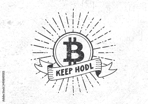 Vintage Bitcoin symbol on grunge background with "keep HODL" written on a banner means "keep HOLD"
