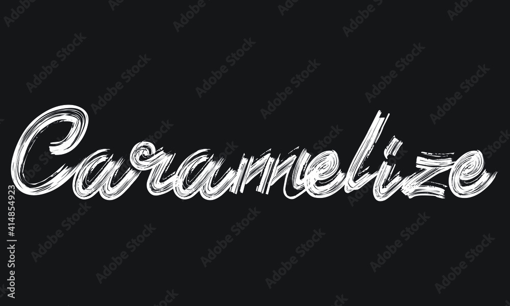 Caramelize Handwritten restaurant and kitchen Brush font phrase illustration script letter on the Black background for sayings Caramelize Handwritten restaurant and kitchen Brush font phrase illustration script letter on the Black background for sayings