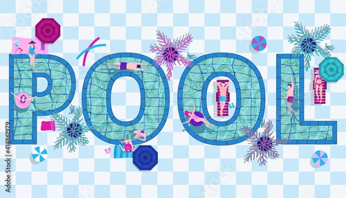 Pool word concept banner template. Top view of swimming pool with people swimming, floating, relaxing, sunbathing on air mattresses and inflatable rings cartoon vector illustration