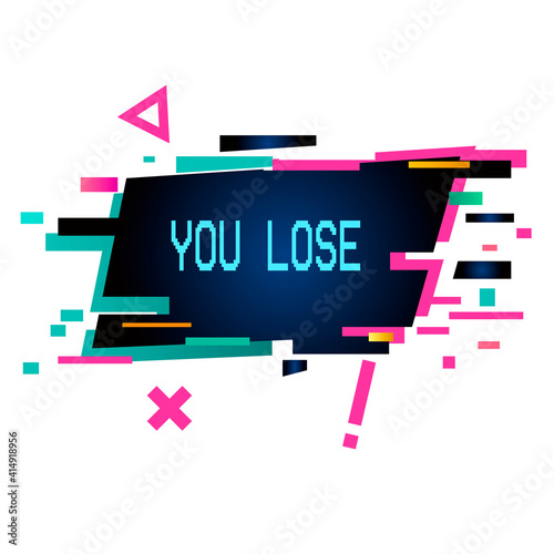 Vector Illustration you lose Sign With Glitch Effect. Cyber sticker	