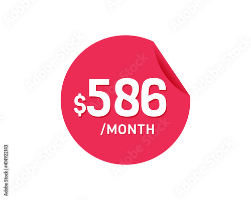 $586 Dollar Month. 586 USD Monthly sticker