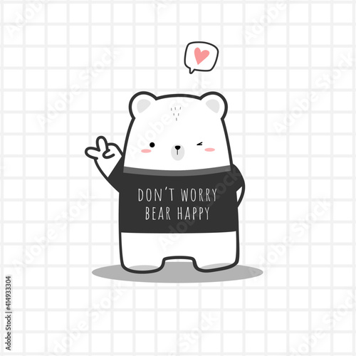 Cute funny polar bear wear a shirt that say don't worry bear happy quote cartoon doodle card background wallpaper