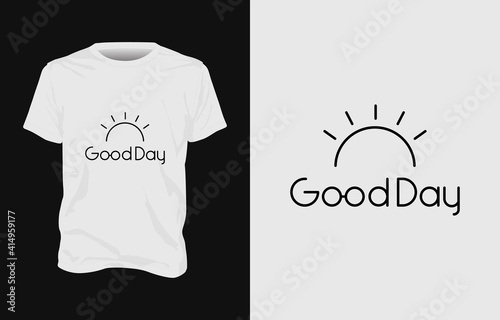 Good Day stylish t-shirt and apparel trendy design with simple typography