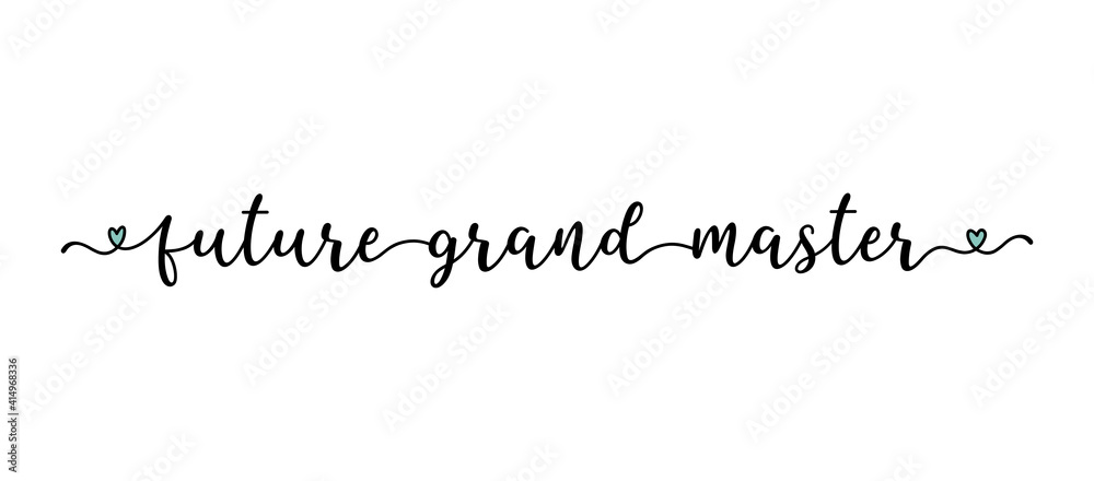 Hand sketched FUTURE GRAND MASTER quote as ad, web banner. Lettering  for poster, label, sticker, flyer, header