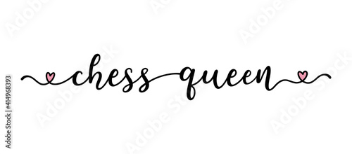 Hand sketched CHESS QUEEN quote as ad, web banner. Lettering for poster, label, sticker, flyer, header