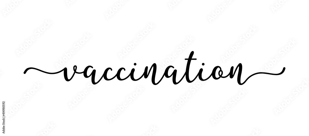 Hand sketched VACCINATION word as ad, web banner. Lettering for poster, label, sticker, flyer, header Hand sketched VACCINATION word as ad, web banner. Lettering for poster, label, sticker, flyer, header
