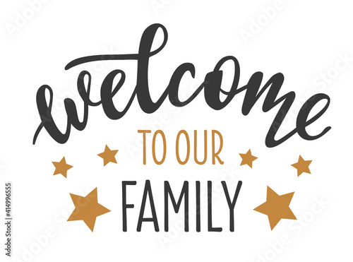 Welcome to our family hand drawn lettering logo icon in trendy golden grey colors. Vector phrases elements for nursery, postcards, banners, posters, mug, scrapbooking, pillow case and other design.  