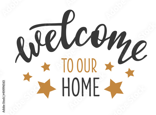Welcome to our home hand drawn lettering logo icon in trendy golden grey colors. Vector phrases elements for postcards, banners, posters, mug, scrapbooking, pillow case, clothes design. 