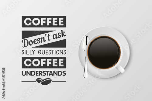 Vector 3d Realistic White Porcelain Ceramic Mug with Black Espresso, Mocha Isolated on White. Coffee Cup with Typography Quote, Phrase about Coffee. Stock Illustration. Design Template. Top View