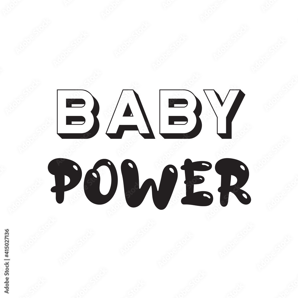 Baby power. Inspirational quote for children. Motivational lettering for nursery poster, greeting card, stickers, scrapbook design.