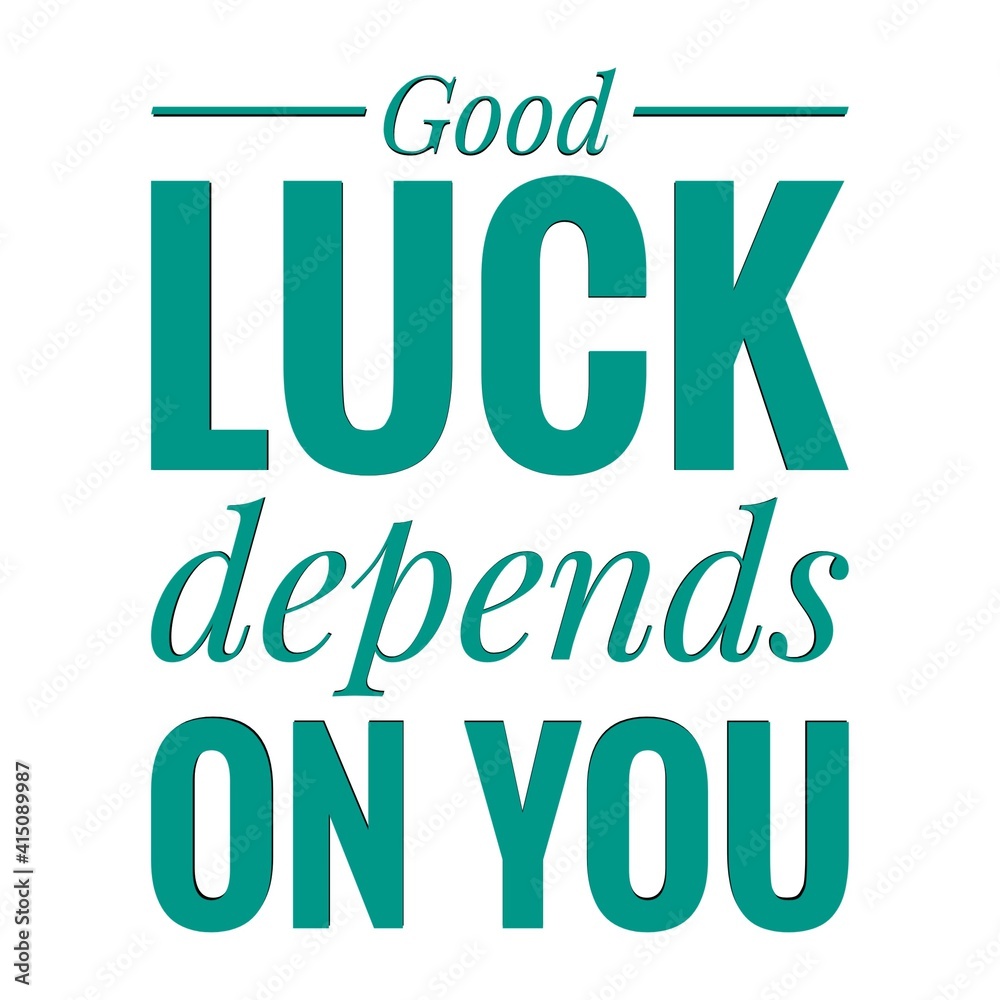 ''Good luck depends on you'' Lettering ''Good luck depends on you'' Lettering