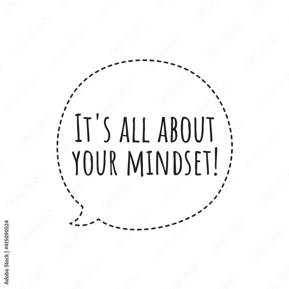 ''It's all about your mindset'' Lettering