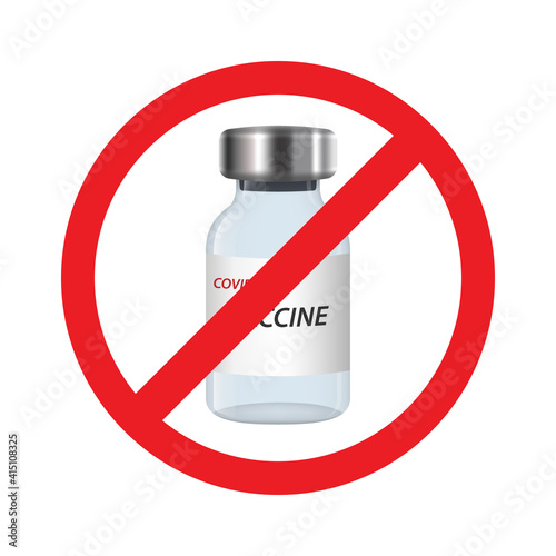 vaccination vial under the red forbidden sign, anti vaccine symbol.