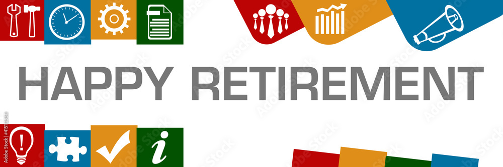 Happy Retirement Colorful Various Shapes Business Symbols Up Down Horizontal 