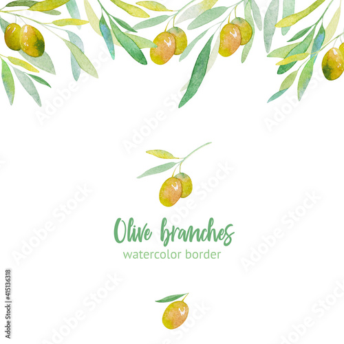 Fototapeta Naklejka Na Ścianę i Meble -  Watercolor border of olive branches.Watercolor leaves, branches,foliage.Perfect for you unique projects,template,wedding invitations,greeting cards,graphic,quotes,poster.