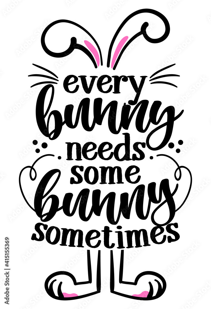 Every bunny needs some bunny sometimes (everybody needs somebody sometimes) - Cute Easter bunny design, funny hand drawn doodle, cartoon Easter rabbit. Good for Happy Easter clothes