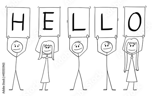 Team or group of five business people is holding hello sign, vector cartoon stick figure or character illustration.