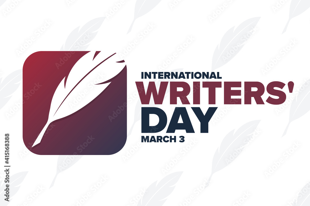 World or International Writers Day. March 3. Holiday concept. Template for background, banner, card, poster with text inscription. Vector EPS10 illustration. World or International Writers Day. March 3. Holiday concept. Template for background, banner, card, poster with text inscription. Vector EPS10 illustration.