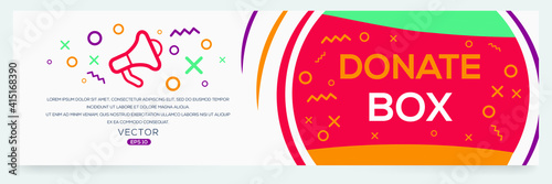 Creative (donate box) text written in speech bubble ,Vector illustration.