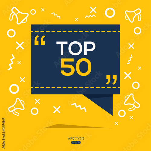 Creative (top 50) text written in speech bubble ,Vector illustration.