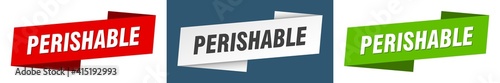 perishable banner. perishable ribbon label sign set