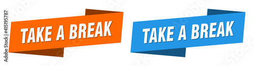 take a break banner. take a break ribbon label sign set