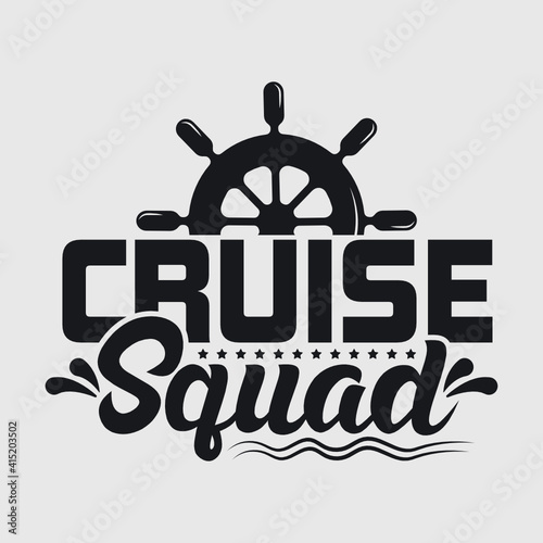 Cruise Squad | Cruise | Family Cruise | Summer | Ship | Funny Quotes | Typography Design
