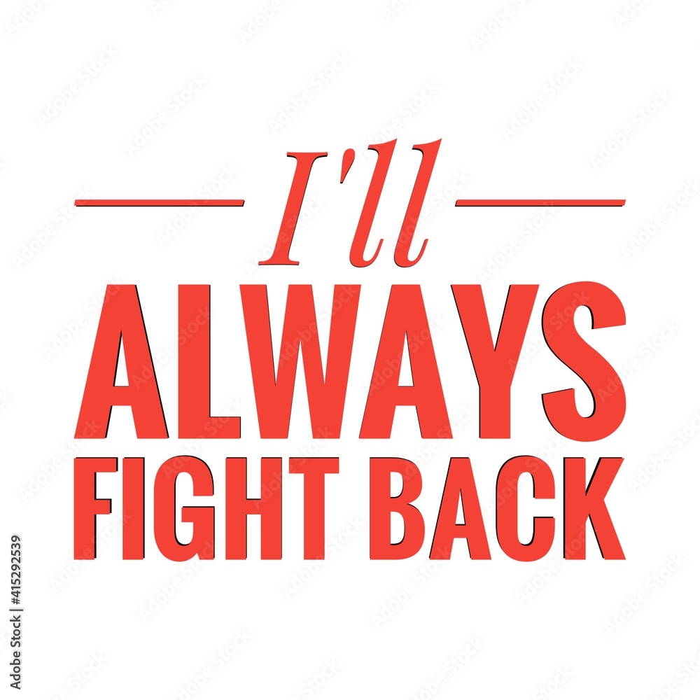 Fototapeta premium ''I will always fight back'' Lettering