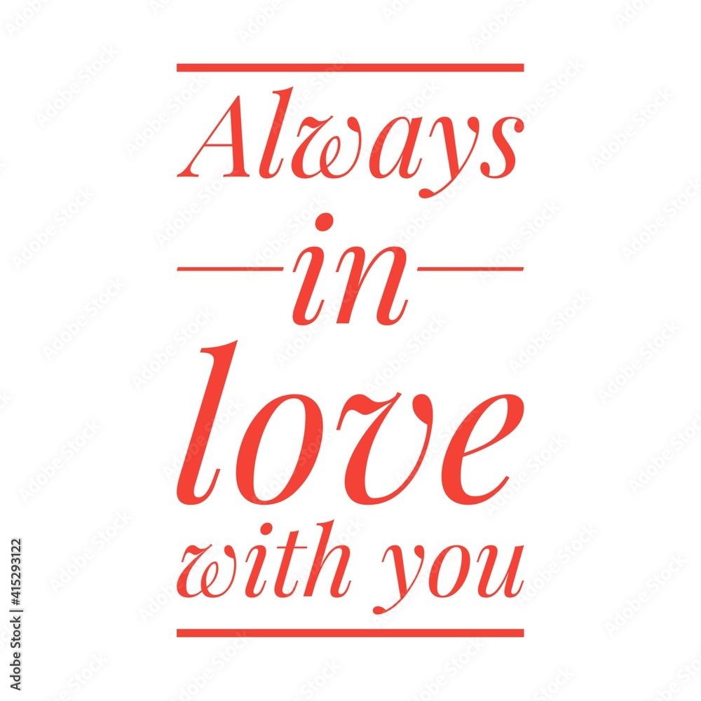 ''Always in love with you'' Lettering