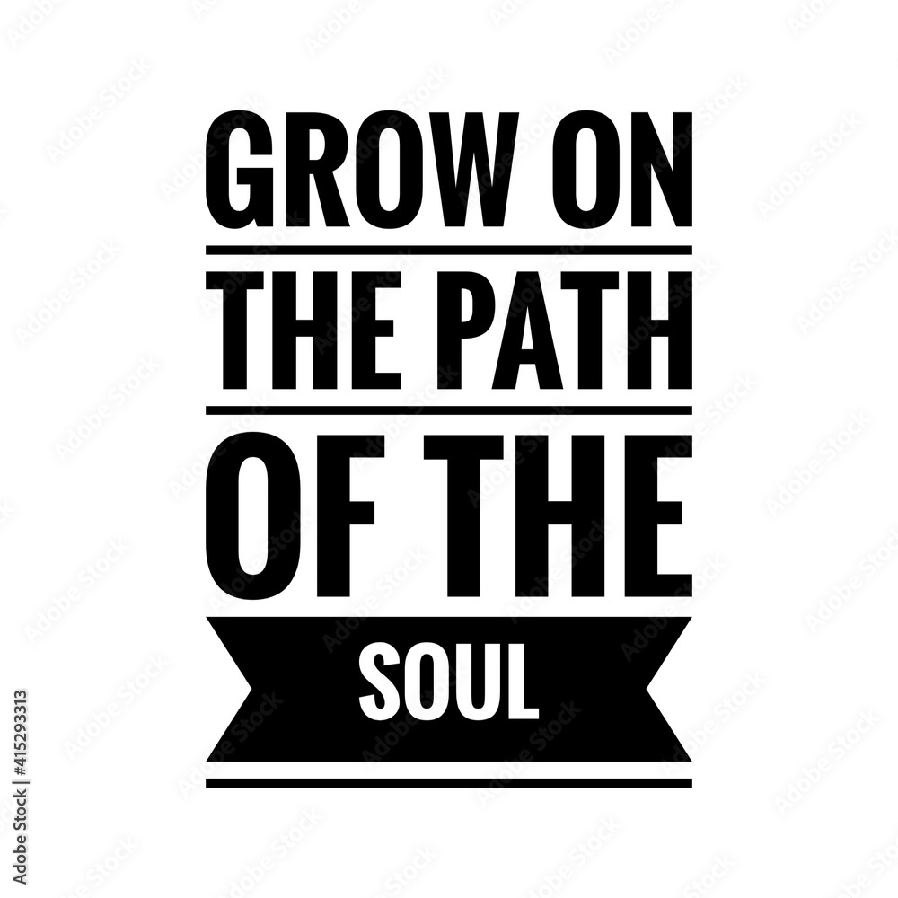 ''Grow on the path of the soul'' Lettering
