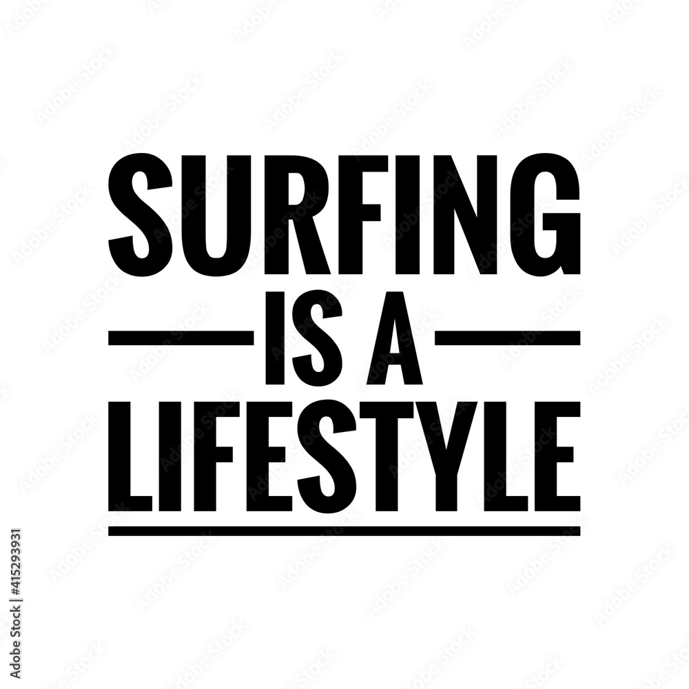 ''Surfing is a lifestyle'' Lettering