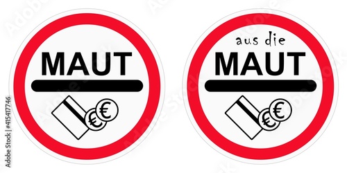 PKW Maut Verkehrsschild. Normal und  mit satirischer Bedeutung. Weißer isolierter Hintergrund.
Übersetzung: Maut ist street charge. Aus die... ist finished for.