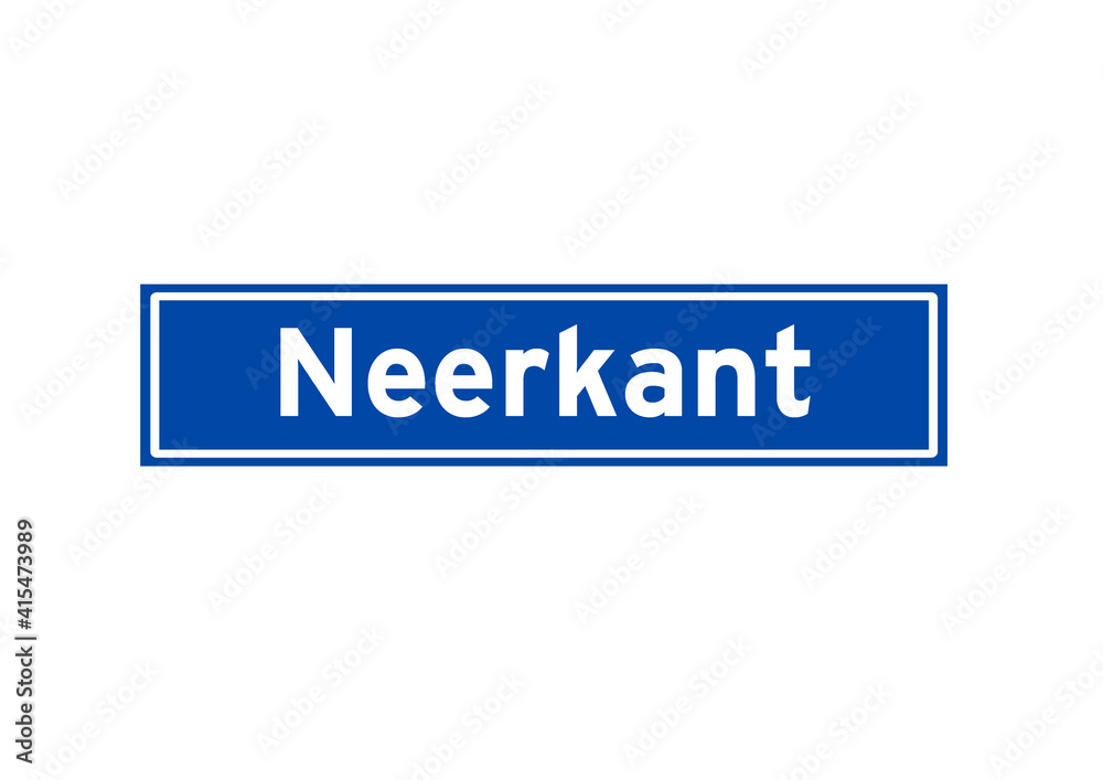 Neerkant isolated Dutch place name sign. City sign from the Netherlands. Neerkant isolated Dutch place name sign. City sign from the Netherlands.
