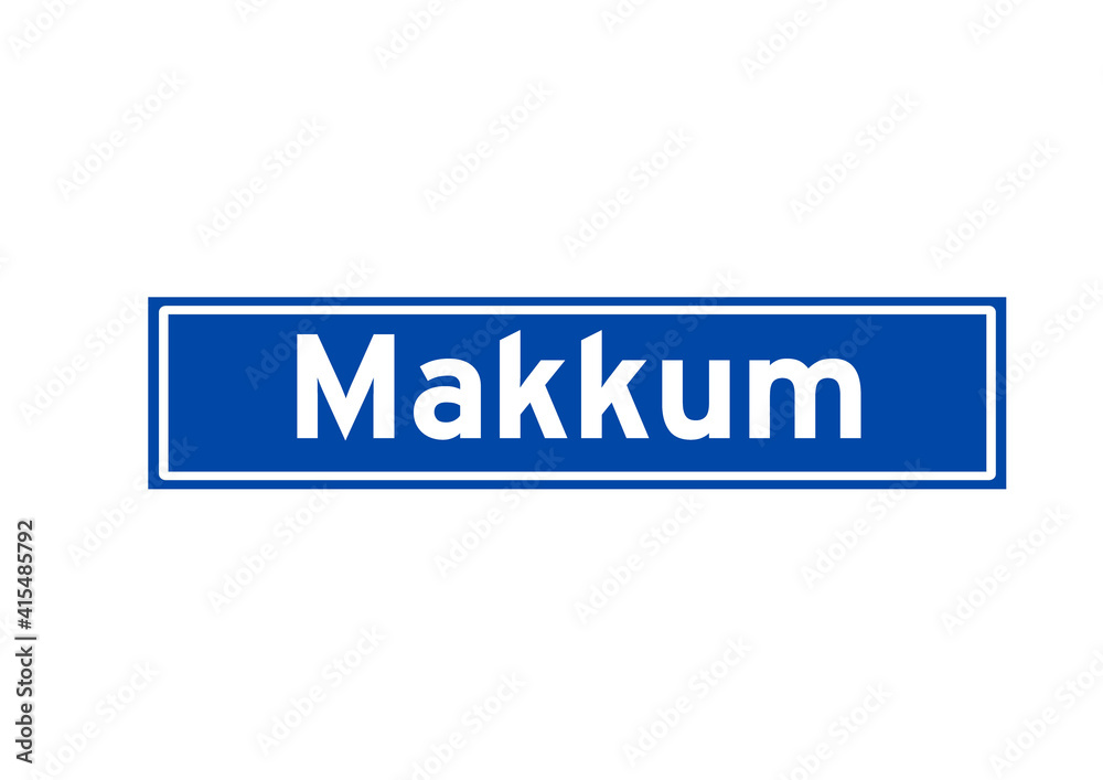 Makkum isolated Dutch place name sign. City sign from the Netherlands. Makkum isolated Dutch place name sign. City sign from the Netherlands.