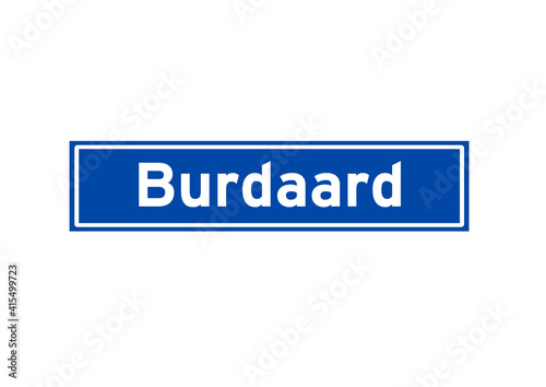 Burdaard isolated Dutch place name sign. City sign from the Netherlands. photo