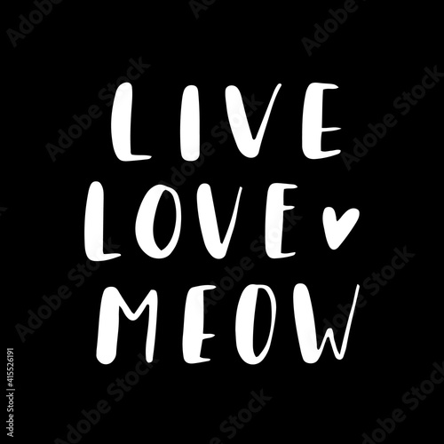 Cat phrase black and white poster. Inspirational quotes about cat, and domestical pets. Hand written phrases for poster, cat adoption lettering. Adopt a cat.