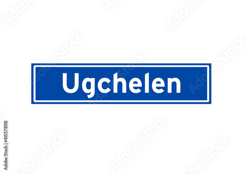Ugchelen isolated Dutch place name sign. City sign from the Netherlands.