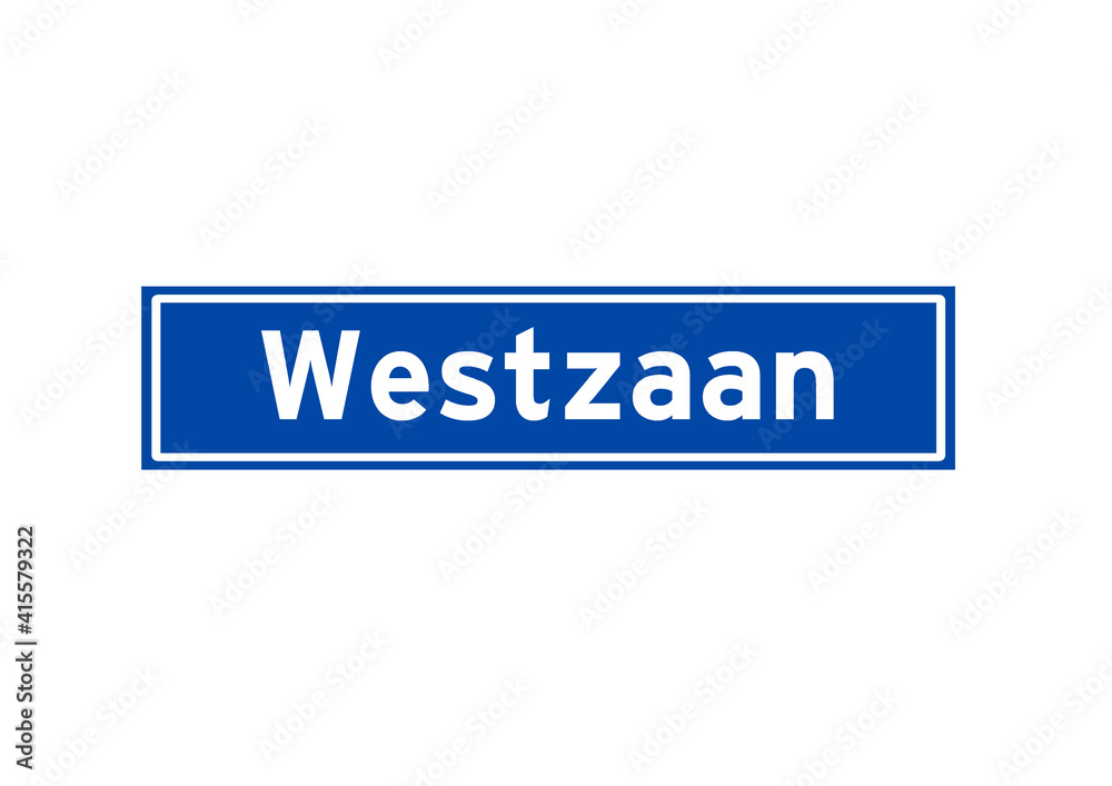 Westzaan isolated Dutch place name sign. City sign from the Netherlands. Westzaan isolated Dutch place name sign. City sign from the Netherlands.