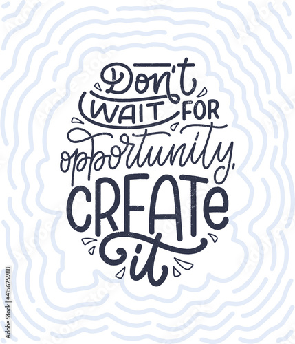 Hand drawn lettering quote in modern calligraphy style about business motivation. Inspiration slogan for print and poster design. Vector