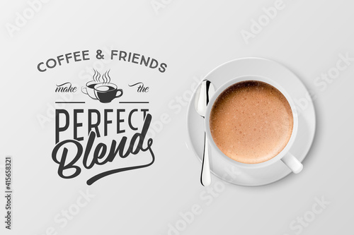 Vector 3d Realistic White Porcelain Ceramic Mug with Foam Coffee - Capuccino, Latte - Isolated. Coffee Cup with Typography Quote, Phrase about Coffee. Stock Illustration. Design Template. Top View